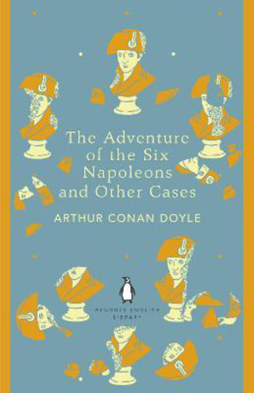 The Adventure of the Six Napoleons and Other Cases, Paperback Book, By: Arthur Conan Doyle