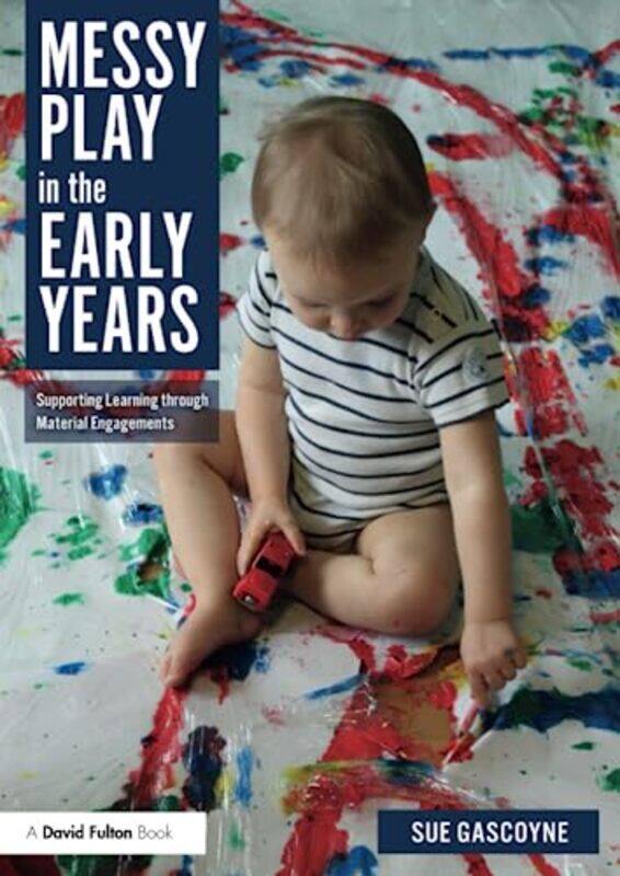 

Messy Play in the Early Years by Elizabeth McQuoid-Paperback