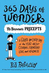 365 Days of Wonder: Mr. Browne's Precepts,Paperback,By:R J Palacio