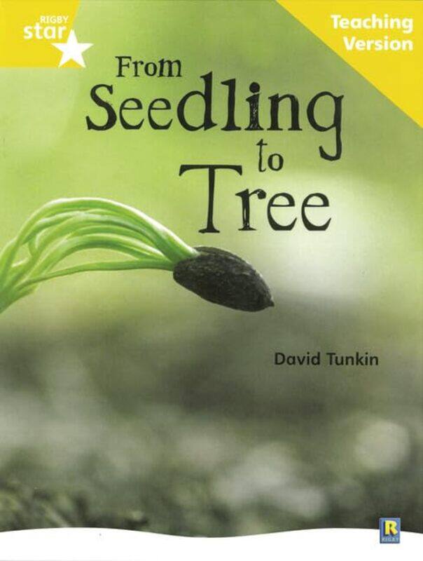 

Rigby Star Nonfiction Guided Reading Yellow Level From Seedling to Tree Teaching Version by Boyce Thompson-Paperback