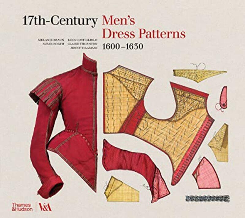 

17thCentury Mens Dress Patterns 1600 1630 -Hardcover