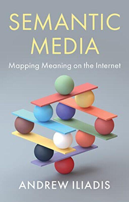 

Semantic Media by Andrew Iliadis-Paperback