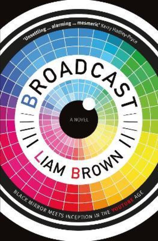 Broadcast: If you like Black Mirror, you'll love this clever dystopian horror story,Paperback, By:Brown, Liam