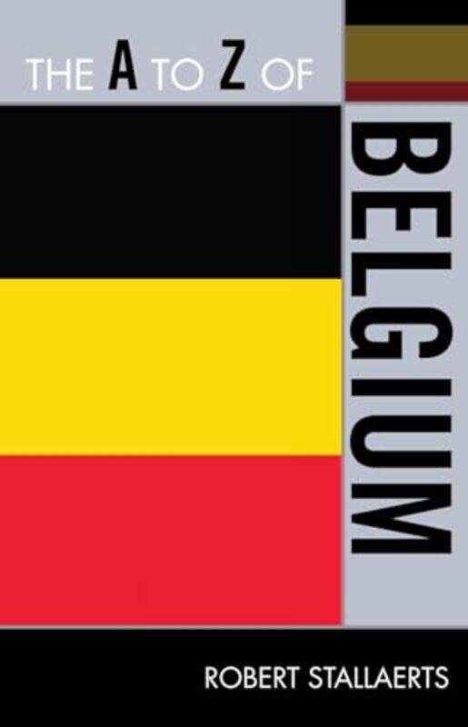 

The A to Z of Belgium by Robert Stallaerts-Paperback