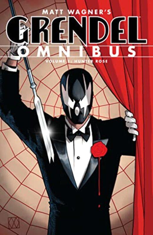 

Grendel Omnibus Volume 1: Hunter Rose (Second Edition),Paperback,By:Matt Wagner