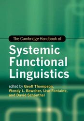 The Cambridge Handbook of Systemic Functional Linguistics by Geoff University of Liverpool ThompsonWendy L BowcherLise Cardiff University FontaineDavid Cardiff University Schonthal-Paperback