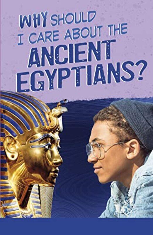 

Why Should I Care About the Ancient Egyptians by Nick Hunter-Paperback