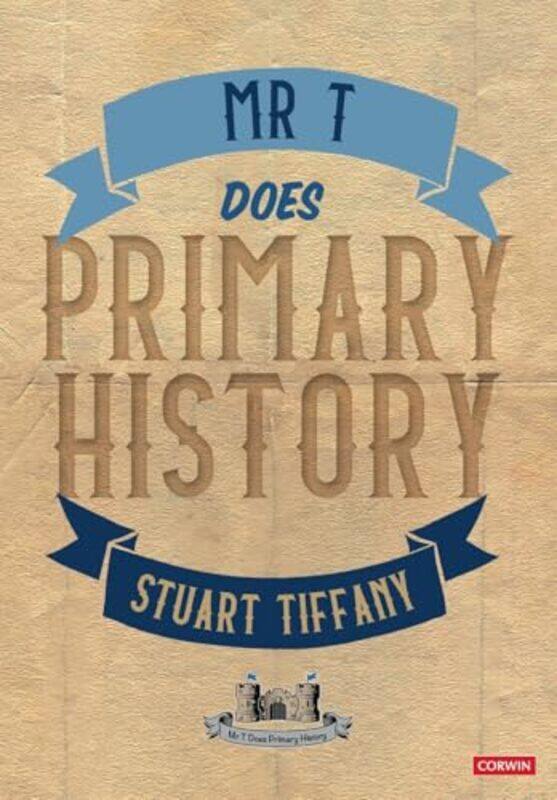 

Mr T Does Primary History by Stuart Tiffany-Paperback