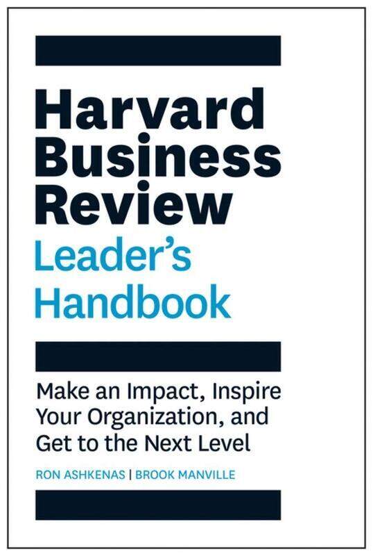 

Harvard Business Review Leader's Handbook: Make an Impact, Inspire Your Organization, and Get to the