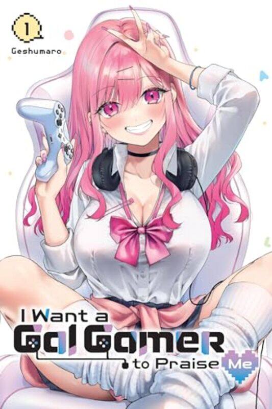 

I Want a Gal Gamer to Praise Me Vol 1 by Geshumaro-Paperback