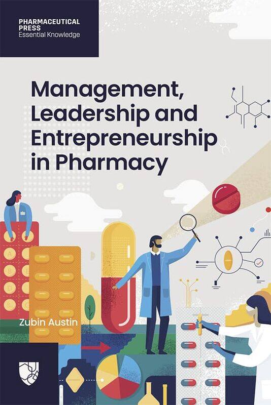 

Management Leadership and Entrepreneurship in Pharmacy by Zubin Austin-Paperback