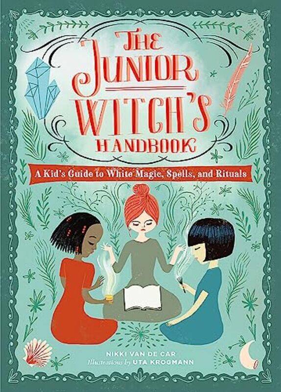 

The Junior Witchs Handbook: A Kids Guide to White Magic, Spells, and Rituals , Hardcover by Van De Car, Nikki - Krogmann, Uta