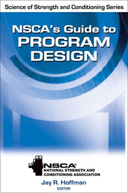 

NSCAs Guide to Program Design by NSCA -National Strength & Conditioning AssociationJay Hoffman-Hardcover