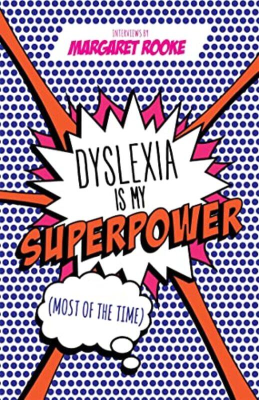 

Dyslexia is My Superpower Most of the Time by Charlotte RabyEmily Guille-Marrett-Paperback