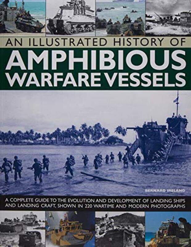 

An Illustrated History of Amphibious Warfare Vessels by Bernard Ireland-Paperback