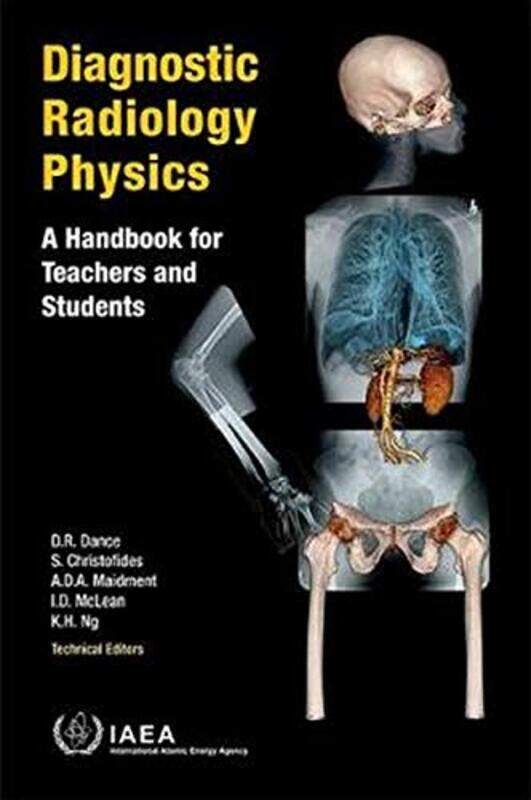 

Diagnostic radiology physics by International Atomic Energy Agency-Paperback