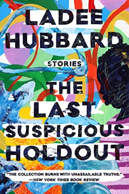 

The Last Suspicious Holdout by Ladee Hubbard-Paperback