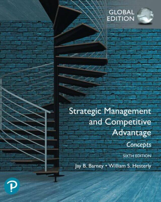 

Strategic Management and Competitive Advantage Concepts Global Edition by Jay BarneyWilliam Hesterly-Paperback