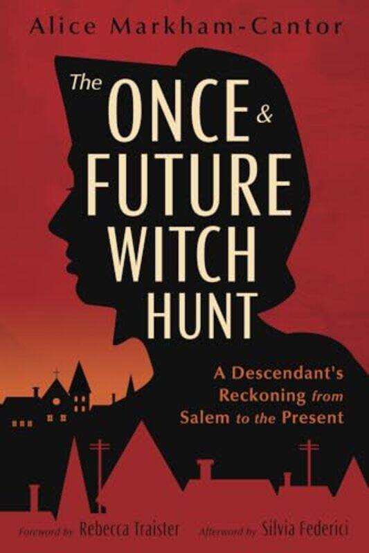 

Once And Future Witch Hunt By Markham Cantor Alice - Paperback