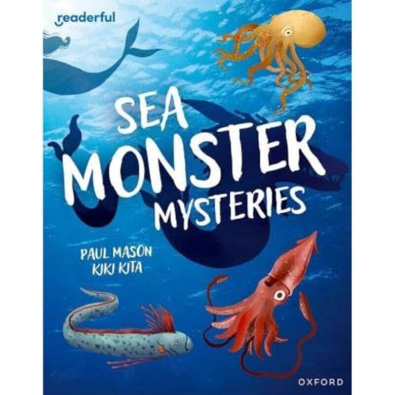 

Readerful Independent Library: Oxford Reading Level 11: Sea Monster Mysteries by Paul MasonKiki Kita -Paperback