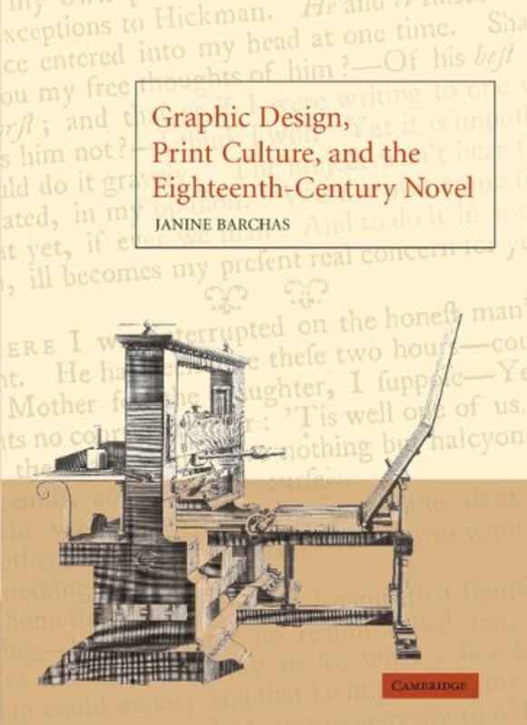 

Graphic Design Print Culture and the EighteenthCentury Novel by Janine University of Texas, Austin Barchas-Paperback