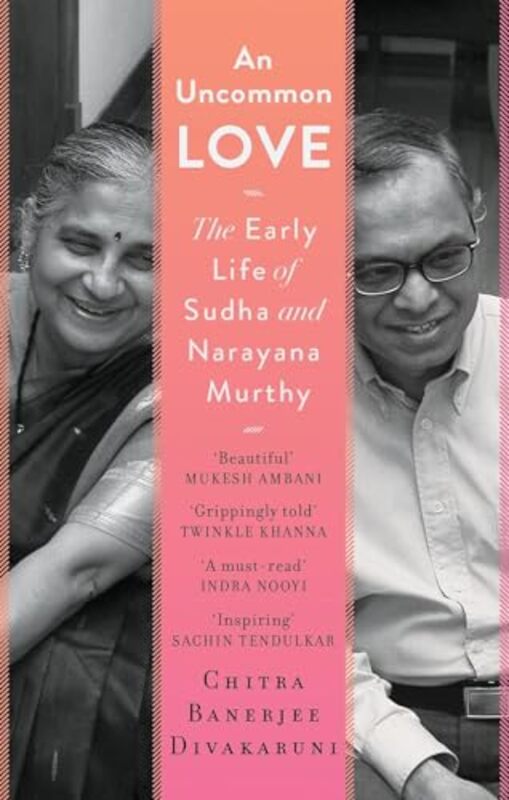 An Uncommon Love The Early Life Of Sudha And Narayana Murthy By Banerjee Divakaruni Chitra - Hardcover