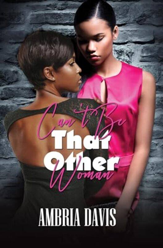 

Cant Be That Other Woman by Ambria Davis-Paperback