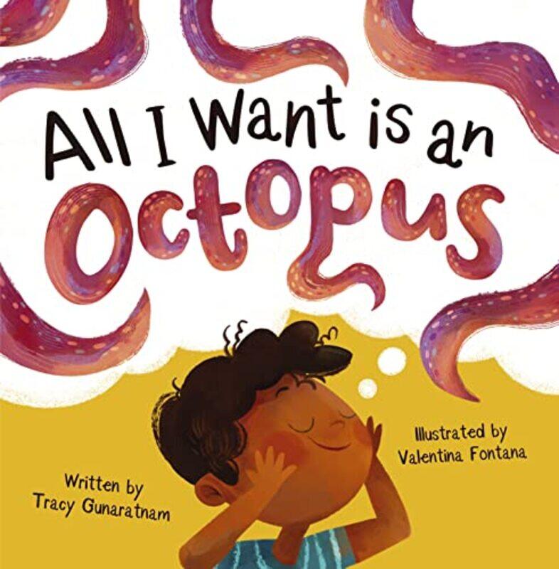 

All I Want is an Octopus by Tracy GunaratnamValentina Fontana-Paperback