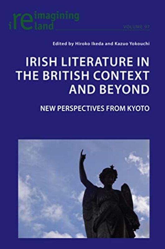 

Irish Literature in the British Context and Beyond by Hiroko IkedaKazuo Yokouchi-Paperback