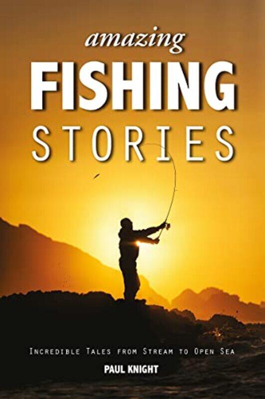 

Amazing Fishing Stories by John A Syracuse University New York AgnewDavid J University of Portsmouth UK LivingstoneAlisdair Rogers-Paperback