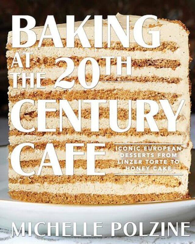 

Baking At The 20Th Century Cafe by Michelle Polzine-Hardcover