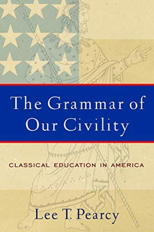 

The Grammar of Our Civility by Lee T Pearcy-Paperback