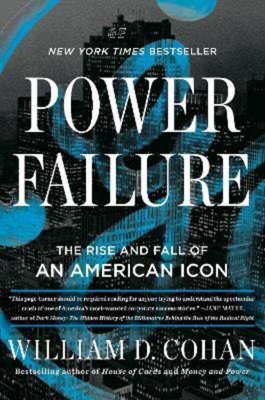 

Power Failure: The Rise and Fall of an American Icon,Hardcover, By:Cohan, William D.