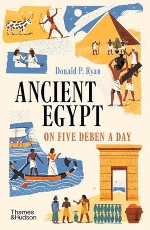 

Ancient Egypt on Five Deben a Day by Donald P Ryan-Paperback