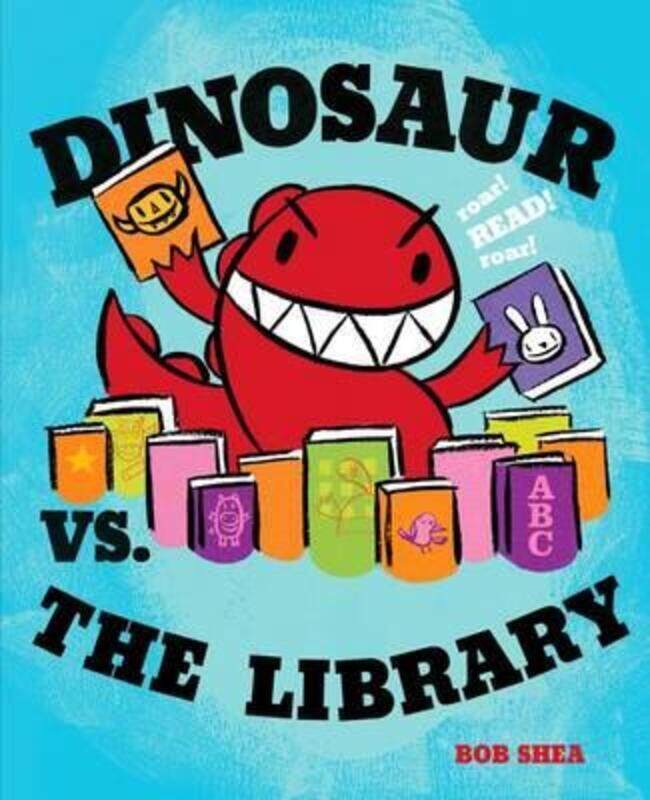 

Dinosaur vs. the Library.Hardcover,By :Bob Shea