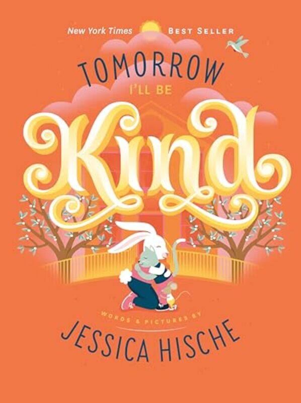 

Tomorrow Ill Be Kind By Hische Jessica - Hardcover
