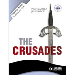 Enquiring History The Crusades Conflict and Controversy 10951291 by Jamie ByromMichael Riley-Paperback