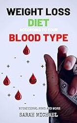 Weight Loss Diet According To Your Blood Type by Sarah Michael Paperback
