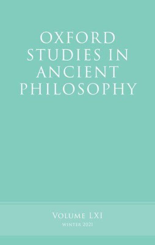 

Oxford Studies in Ancient Philosophy Volume 61 by Victor Professor of Philosophy and Classical Studies, Professor of Philosophy and Classical Studies,