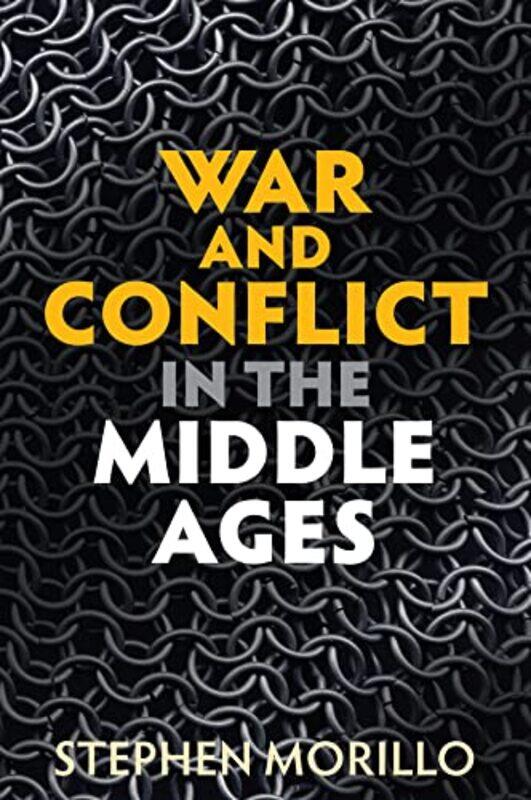 

War and Conflict in the Middle Ages by Stephen Wabash College,Crawfordsville Morillo-Paperback