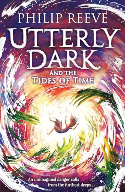 

Utterly Dark and the Tides of Time by Philip Reeve-Paperback