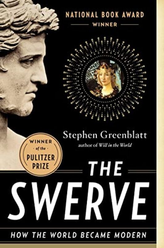 

The Swerve How The World Became Modern By Greenblatt, Stephen (Harvard University) Paperback