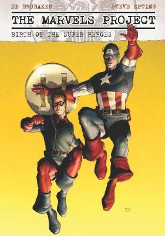 The Marvels Project: Birth Of The Super Heroes.paperback,By :Brubaker, Ed - Epting, Steve