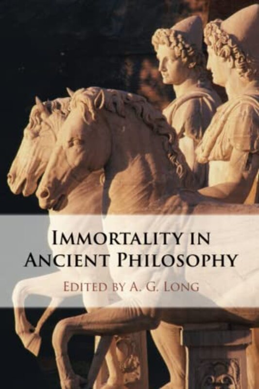 Immortality in Ancient Philosophy by A G University of St Andrews, Scotland Long-Paperback