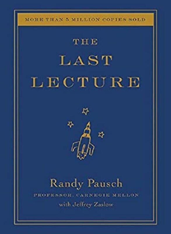 

The Last Lecture by Pausch, Randy (Carnegie Mellon University) - Zaslow, Jeffrey Hardcover