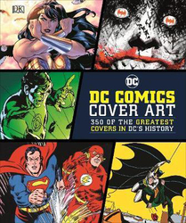 DC Comics Cover Art: 350 of the Greatest Covers in DC's History, Hardcover Book, By: Nick Jones