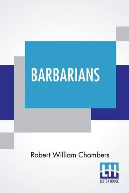 

Barbarians by Robert William Chambers-Paperback