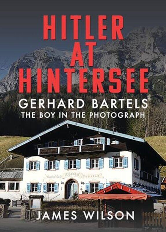 

Hitler at Hintersee by James Wilson-Hardcover