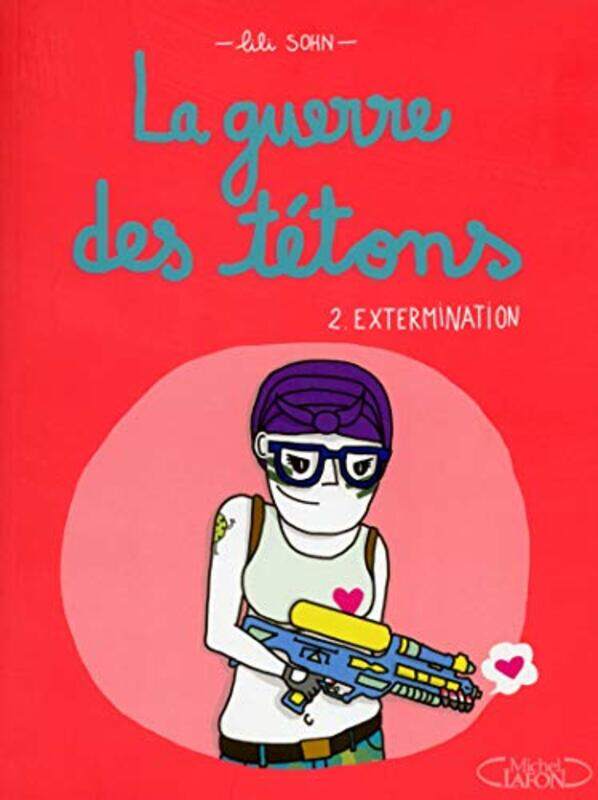 

La guerre des tetons 2 Extermination by Lili Sohn-Hardcover