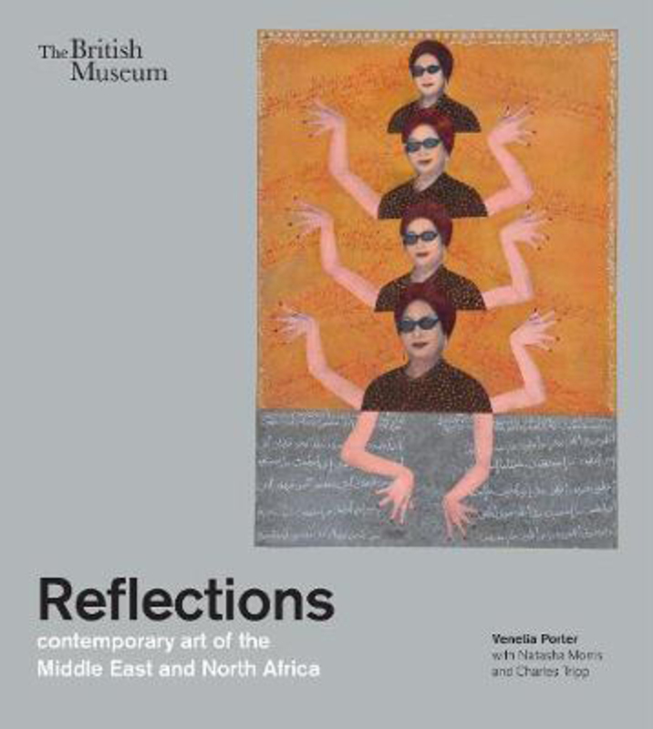 

Reflections: contemporary art of the Middle East and North Africa, Paperback Book, By: Venetia Porter